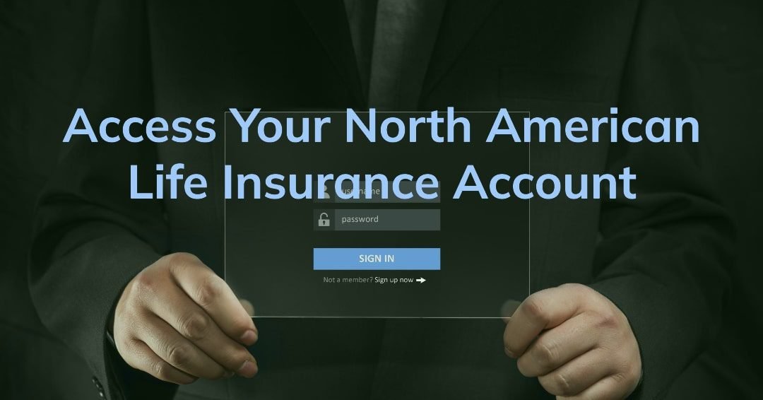 How to North American Life Insurance Login – Access Your Account