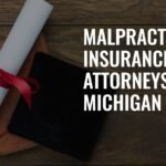 Attorney Malpractice Insurance Michigan: What You Need to Know