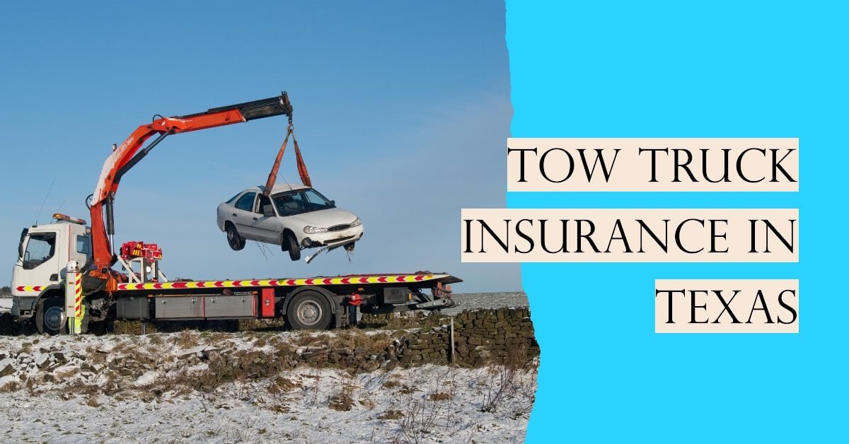 Tow Truck Insurance Texas: A Complete Guide for 2024